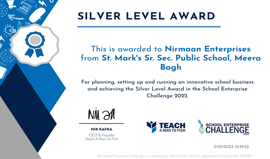 St Marks Sr Sec Public School Meera Bagh - Nirmaan Enterprises, a business run by students of SMS, Meera Bagh received Silver Award Level in the School Enterprise Challenge 2022 : Click to Enlarge
